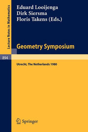 Geometry Symposium Utrecht 1980: Proceedings of a Symposium Held at the University of Utrecht, the Netherlands, August 27-29, 1980 (1981)