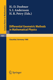 Differential Geometric Methods in Mathematical Physics: Proceedings of a Conference Held at the Technical University of Clausthal, Frg, July 23-25, 19