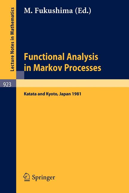 Functional Analysis in Markov Processes: Proceedings of the International Workshop Held at Katata, Japan, August 21-26, 1981 and of the International