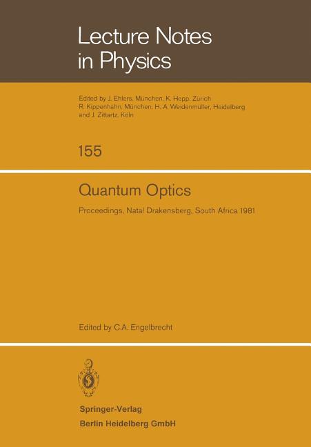 Quantum Optics: Proceedings of the South African Summer School in Theoretical Physics. Held at Cathedral Peak, Natal Drakensberg, South Africa, Januar