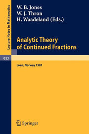 Analytic Theory of Continued Fractions: Proceedings of a Seminar-Workshop Held at Loen, Norway, 1981 (1982)