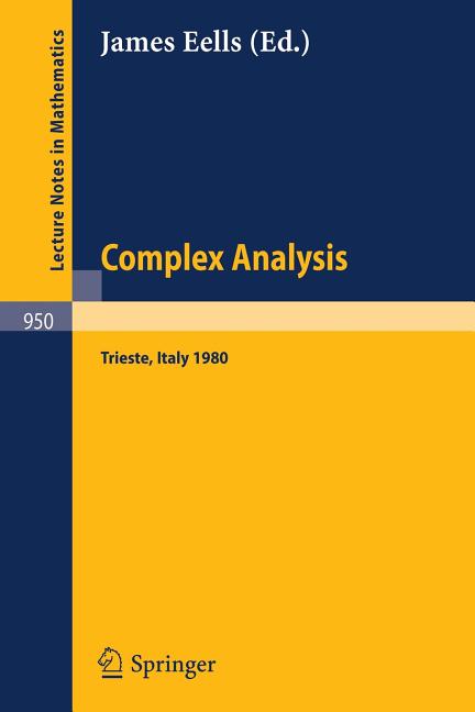 Complex Analysis: Proceedings of the Summer School. Held at the International Centre for Theoretical Physics, Trieste, July 5 - 30, 1980 (1982)