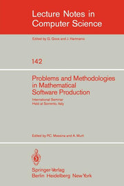 Problems and Methodologies in Mathematical Software Production: International Seminar, Held at Sorrento, Italy, November 3-8, 1980 (1982)