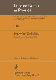 Heavy-Ion Collisions: Proceedings of the International Summer School Held in La Rabida (Huelva), Spain, June 7-18, 1982 (1982)