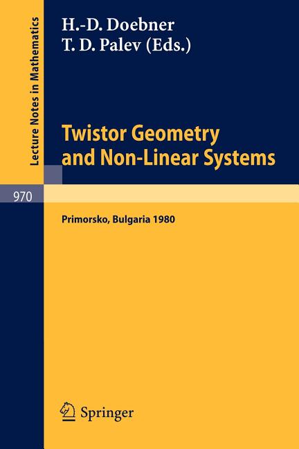 Twistor Geometry and Non-Linear Systems: Review Lectures Given at the 4th Bulgarian Summer School on Mathematical Problems of Quantum Field Theory, He