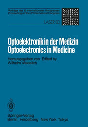 Optoelektronik in Der Medizin / Optoelectronics in Medicine: Vortrage Des 6. Internationalen Kongresses / Proceedings of the 6th International Congres