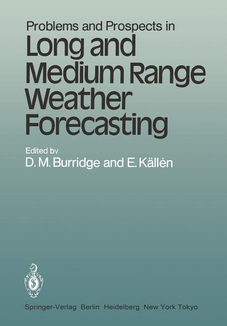 Problems and Prospects in Long and Medium Range Weather Forecasting (Softcover Reprint of the Original 1st 1984)