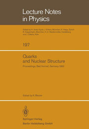 Quarks and Nuclear Structure: Proceedings of the 3rd Klaus Erkelenz Symposium Held at Bad Honnef, June 13-16, 1983 (1984)