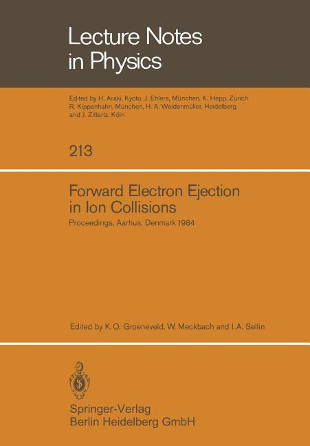 Forward Electron Ejection in Ion Collisions: Proceedings of a Symposium Held at the Physics Institute, University of Aarhus, Aarhus, Denmark, June 29-