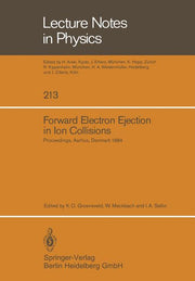 Forward Electron Ejection in Ion Collisions: Proceedings of a Symposium Held at the Physics Institute, University of Aarhus, Aarhus, Denmark, June 29-
