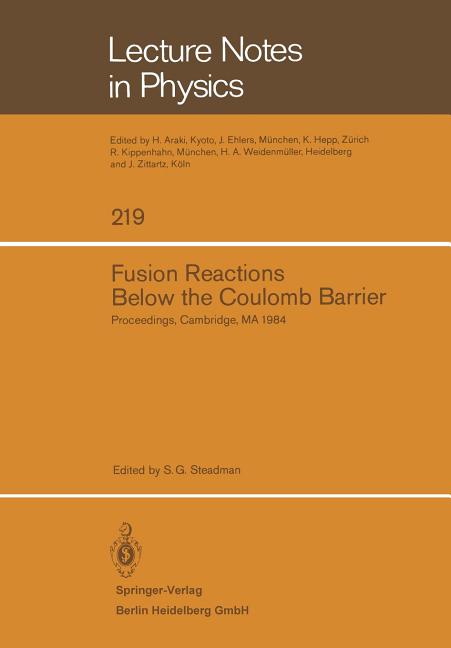 Fusion Reactions Below the Coulomb Barrier: Proceedings of an International Conference Held at the Massachusetts Institute of Technology, Cambridge, M