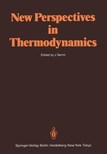 New Perspectives in Thermodynamics (Softcover Reprint of the Original 1st 1986)
