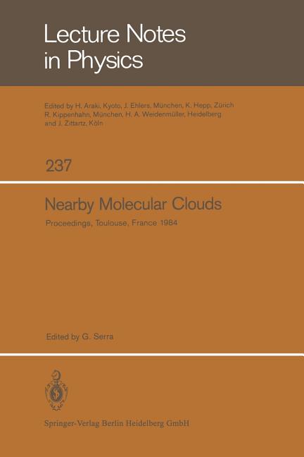 Nearby Molecular Clouds: Proceedings of a Specialized Colloquium of the Eighth Iau European Regional Astronomy Meeting Toulouse, September 17 - 21, 19