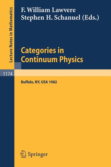 Categories in Continuum Physics: Lectures Given at a Workshop Held at Suny, Buffalo 1982 (1986)