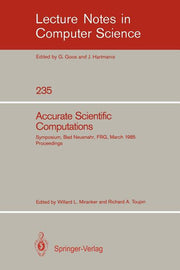 Accurate Scientific Computations: Symposium, Bad Neuenahr, FRG, March 12-14, 1985 Proceedings (1986)