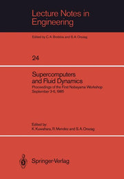 Supercomputers and Fluid Dynamics: Proceedings of the First Nobeyama Workshop September 3-6, 1985 (Softcover Reprint of the Original 1st 1986)