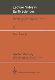 Applied Geodesy: Global Positioning System -- Networks -- Particle Accelerators -- Mathematical Geodesy (1987)