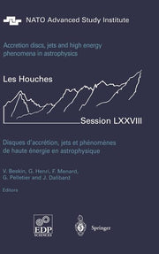 Accretion Disks, Jets and High-Energy Phenomena in Astrophysics: Les Houches Session LXXVIII, July 29 - August 23, 2002 (2003)