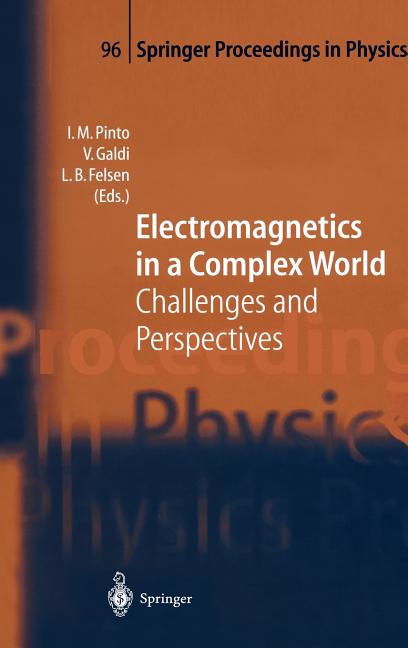 Electromagnetics in a Complex World: Challenges and Perspectives (2004)
