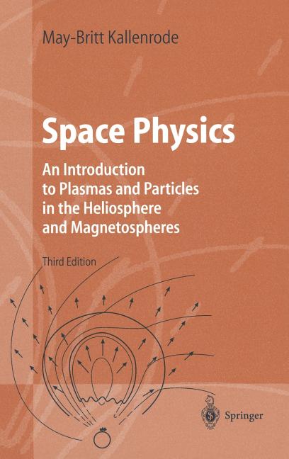 Space Physics: An Introduction to Plasmas and Particles in the Heliosphere and Magnetospheres (2004)