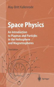 Space Physics: An Introduction to Plasmas and Particles in the Heliosphere and Magnetospheres (2004)