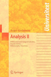 Analysis II: Differential and Integral Calculus, Fourier Series, Holomorphic Functions (2005)