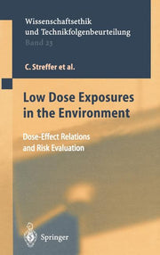 Low Dose Exposures in the Environment: Dose-Effect Relations and Risk Evaluation (2004)