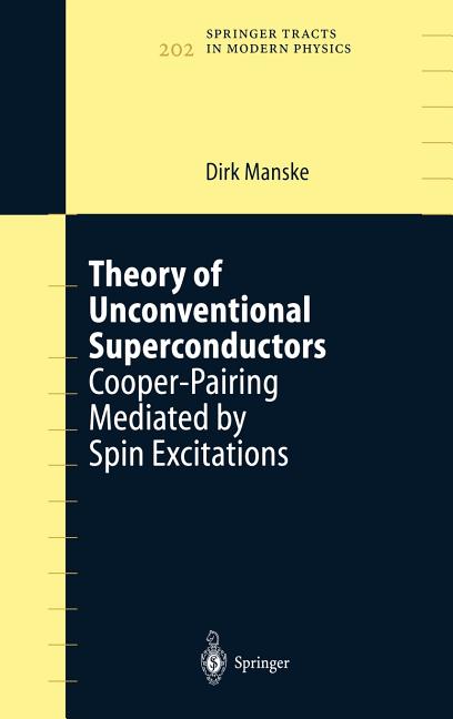 Theory of Unconventional Superconductors: Cooper-Pairing Mediated by Spin Excitations (2004)