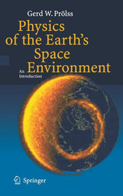Physics of the Earth's Space Environment: An Introduction (2004)