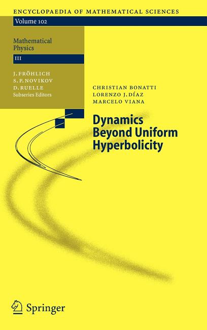 Dynamics Beyond Uniform Hyperbolicity: A Global Geometric and Probabilistic Perspective (2005)