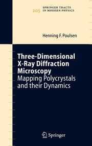 Three-Dimensional X-Ray Diffraction Microscopy: Mapping Polycrystals and Their Dynamics (2004)