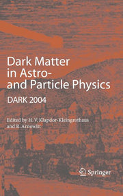Dark Matter in Astro- And Particle Physics: Proceedings of the International Conference Dark 2004, College Station, Usa, 3-9 October, 2004 (2006)