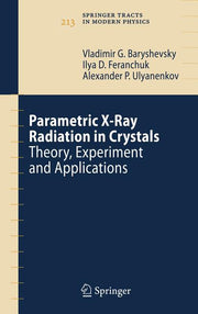 Parametric X-Ray Radiation in Crystals: Theory, Experiment and Applications (2005)