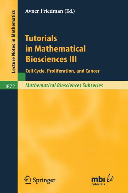 Tutorials in Mathematical Biosciences III: Cell Cycle, Proliferation, and Cancer