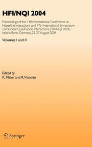 Hfi/Nqi 2004: Proceedings of the 13th International Conference on Hyperfine Interactions and 17th International Symposium on Nuclear Quadrupole Intera
