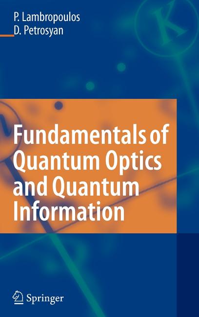 Fundamentals of Quantum Optics and Quantum Information (2007)