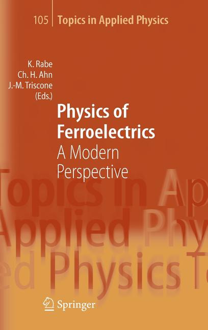 Physics of Ferroelectrics: A Modern Perspective (2007)