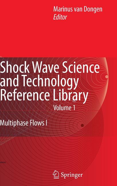Shock Wave Science and Technology Reference Library, Vol. 1: Multiphase Flows I (2007)