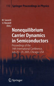 Nonequilibrium Carrier Dynamics in Semiconductors: Proceedings of the 14th International Conference, July 25-29, 2005, Chicago, USA (2006)