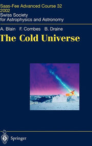 The Cold Universe: Saas-Fee Advanced Course 32, 2002. Swiss Society for Astrophysics and Astronomy (2004)