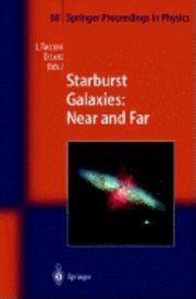 Starburst Galaxies: Near and Far: Proceedings of a Workshop Held at Ringberg Castle, Germany, 10-15 September 2000