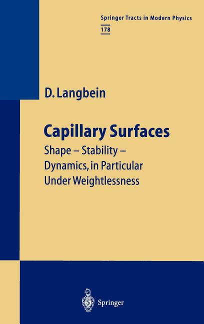 Capillary Surfaces: Shape -- Stability -- Dynamics, in Particular Under Weightlessness (2002)