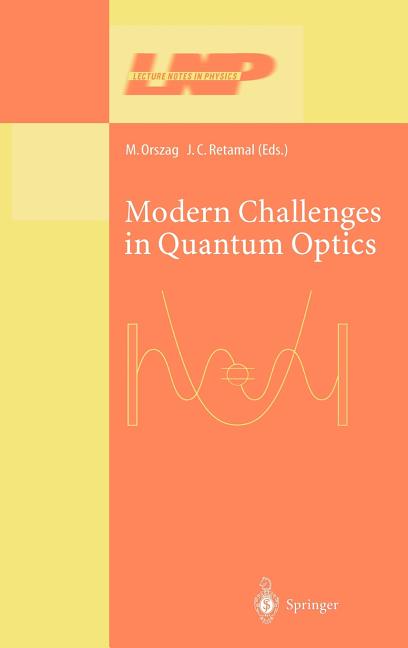 Modern Challenges in Quantum Optics: Selected Papers of the First International Meeting in Quantum Optics Held in Santiago, Chile, 13-16 August 2000