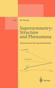 Supersymmetry: Structure and Phenomena: Extensions of the Standard Model (2001)