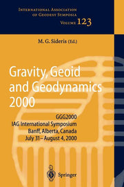 Gravity, Geoid and Geodynamics 2000: Ggg2000 Iag International Symposium Banff, Alberta, Canada July 31 - August 4, 2000 (2002)
