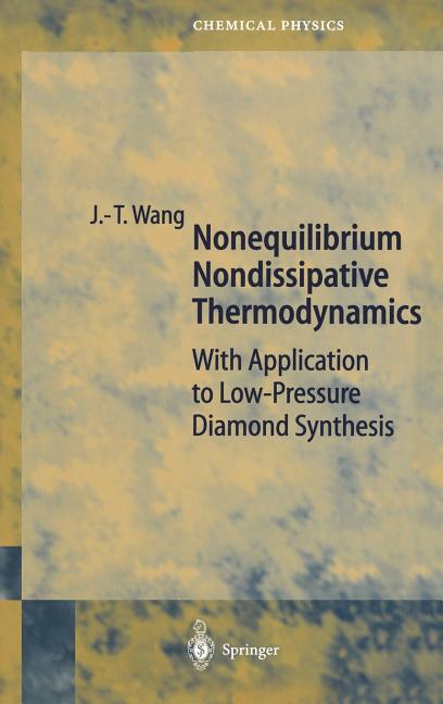 Nonequilibrium Nondissipative Thermodynamics: With Application to Low-Pressure Diamond Synthesis (2002)