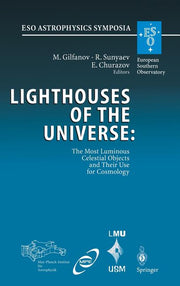 Lighthouses of the Universe: The Most Luminous Celestial Objects and Their Use for Cosmology: Proceedings of the Mpa/Eso/Mpe/Usm Joint Astronomy Confe
