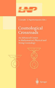 Cosmological Crossroads: An Advanced Course in Mathematical, Physical and String Cosmology (2002)