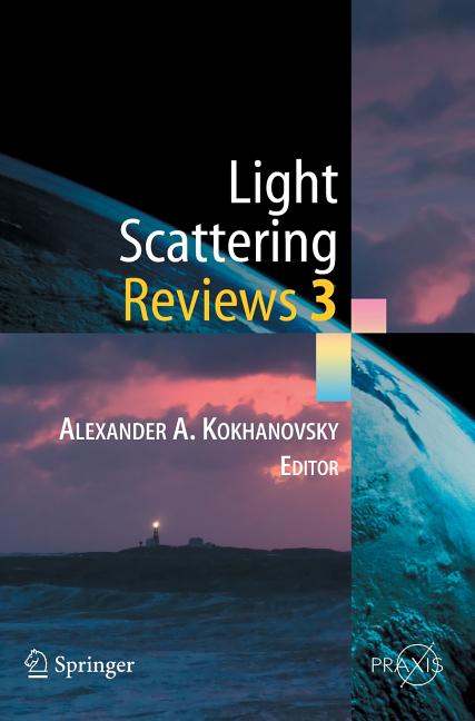 Light Scattering Reviews 3: Light Scattering and Reflection (2008)