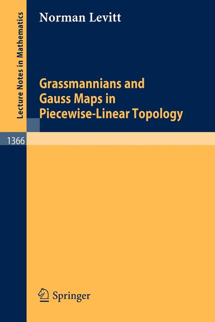 Grassmannians and Gauss Maps in Piecewise-Linear Topology (1989)
